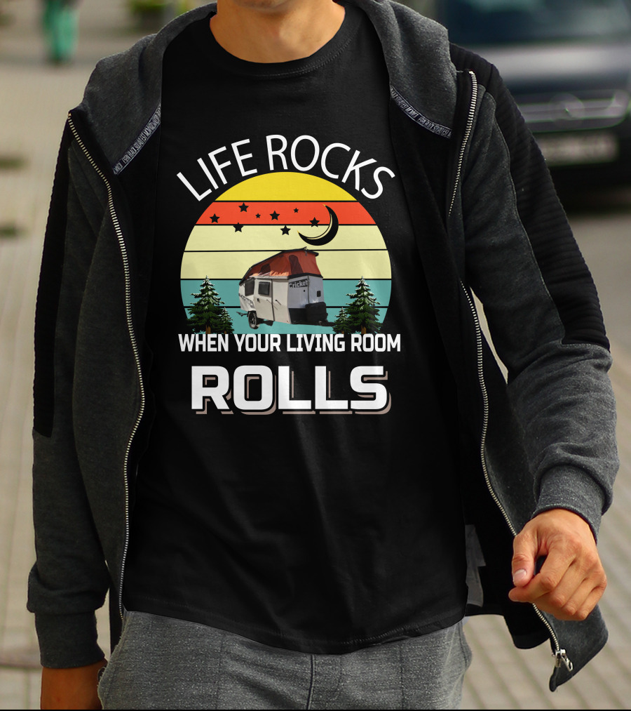 LIFE ROCKS WHEN YOUR LIVING ROOM ROLLS TAXA Trailer Cricket Camper T-Shirt