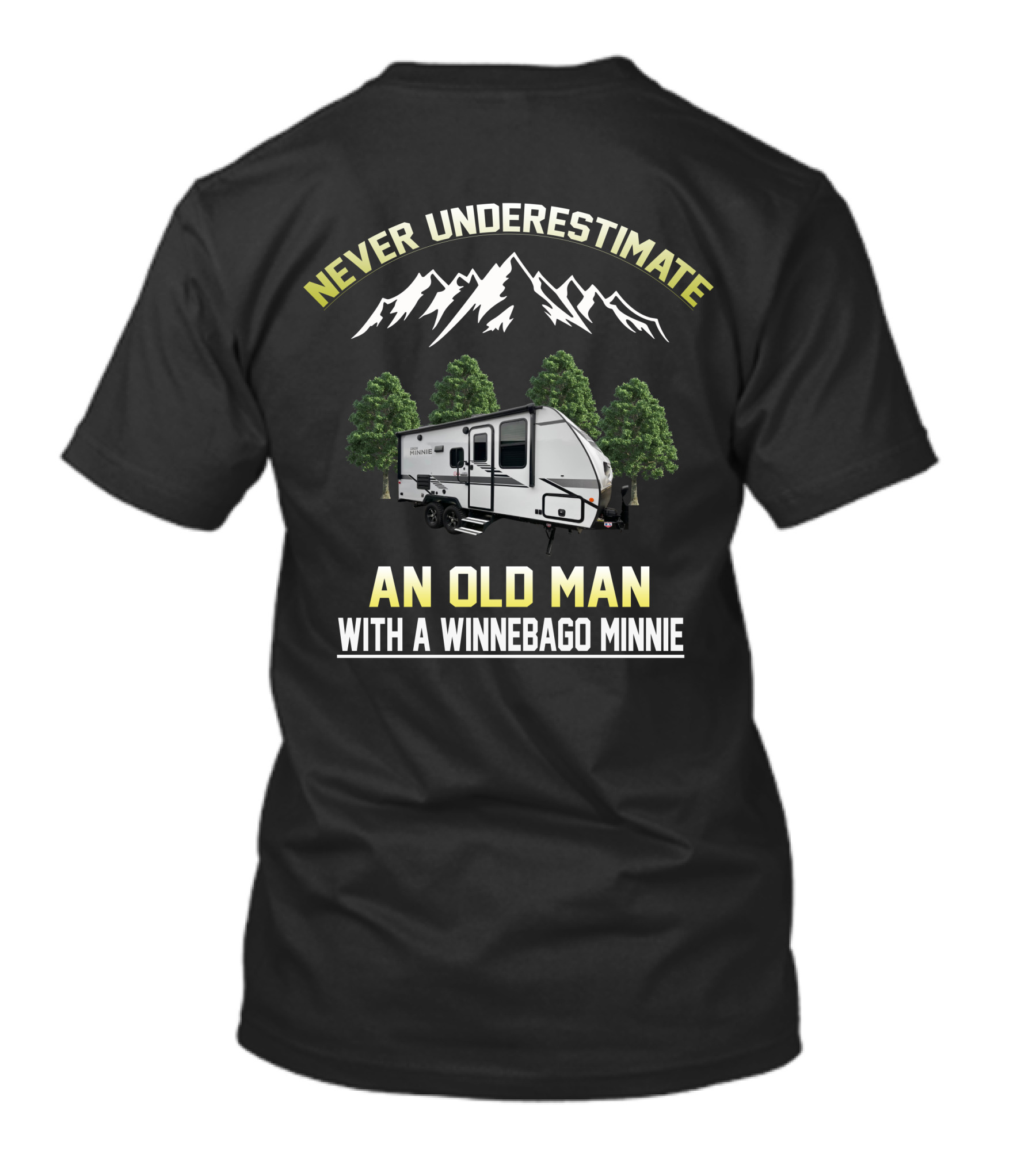 NEVER UNDERESTIMATE AN OLD MAN WITH A WINNEBAGO MINNIE T-Shirt