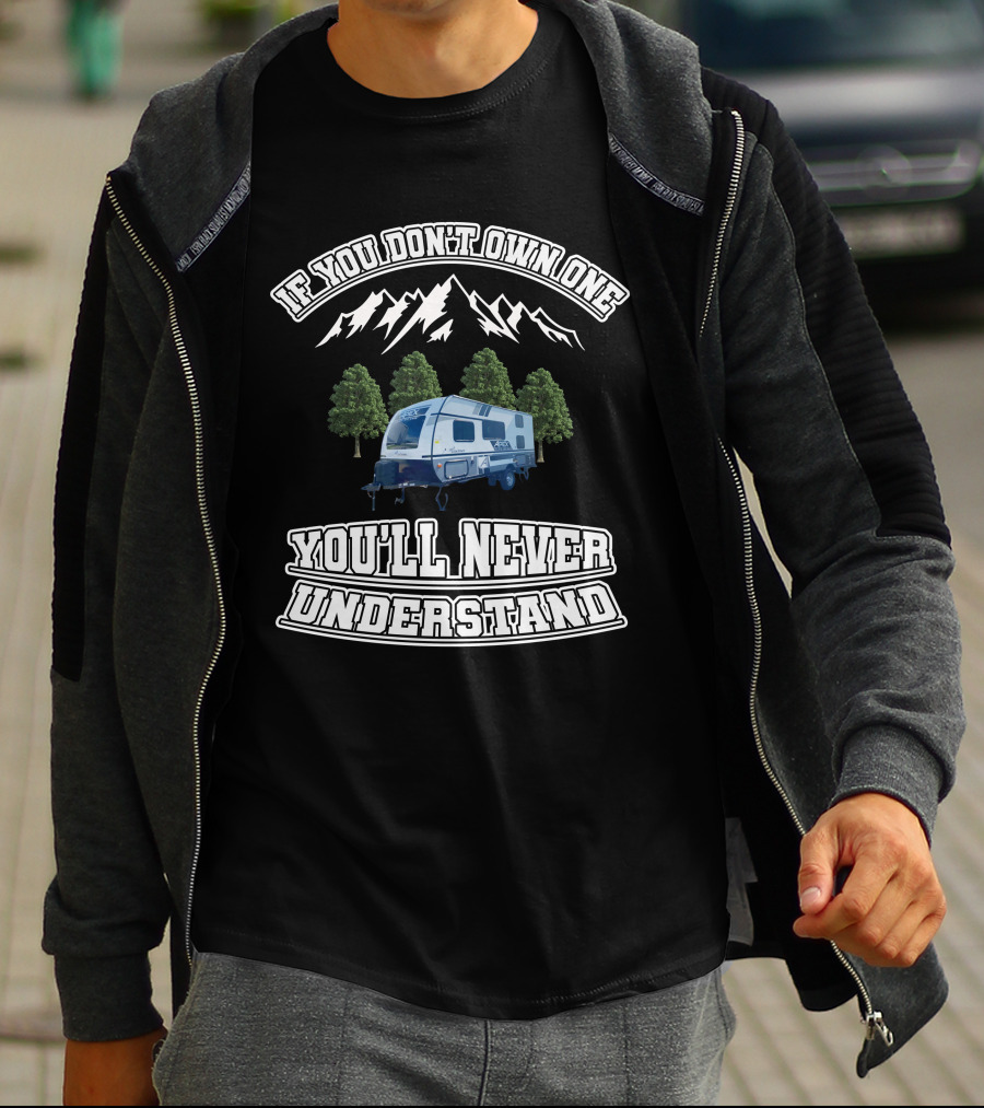 If You Don't Own One You'll Never Understand Coachmen Apex Nano 185BH T-Shirt