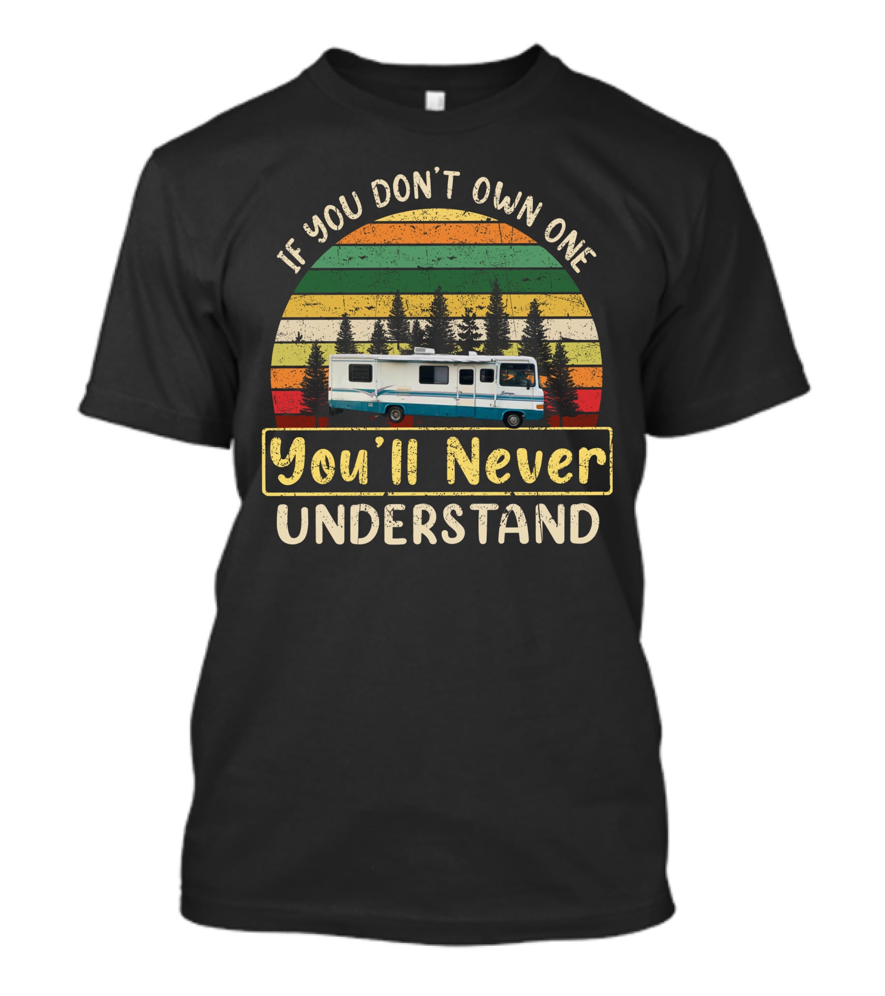 If You Don't Own One You'll Never Understand Georgie Boy RVs T-Shirt