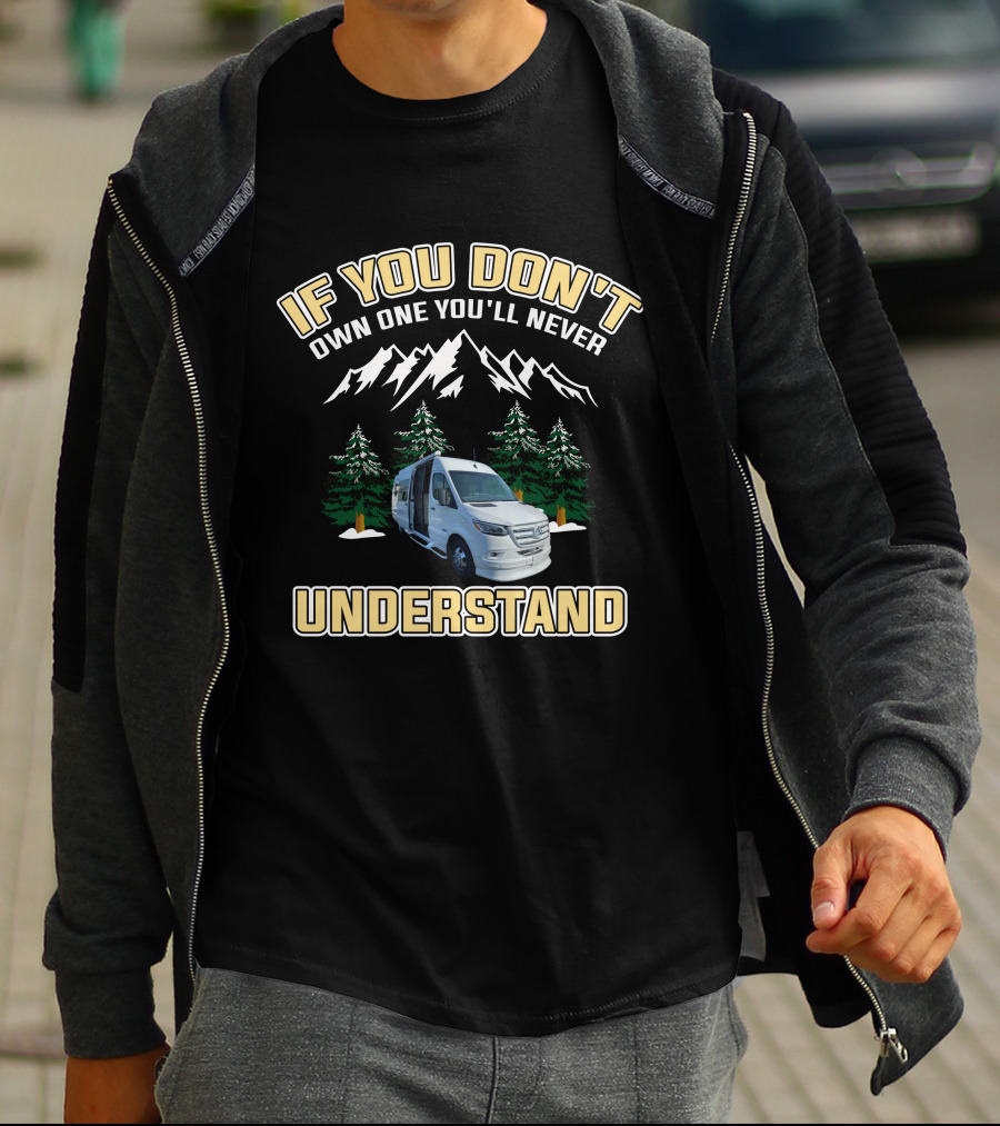 IF YOU DON'T OWN ONE YOU'LL NEVER UNDERSTAND Van Mountains Adventure T-Shirt