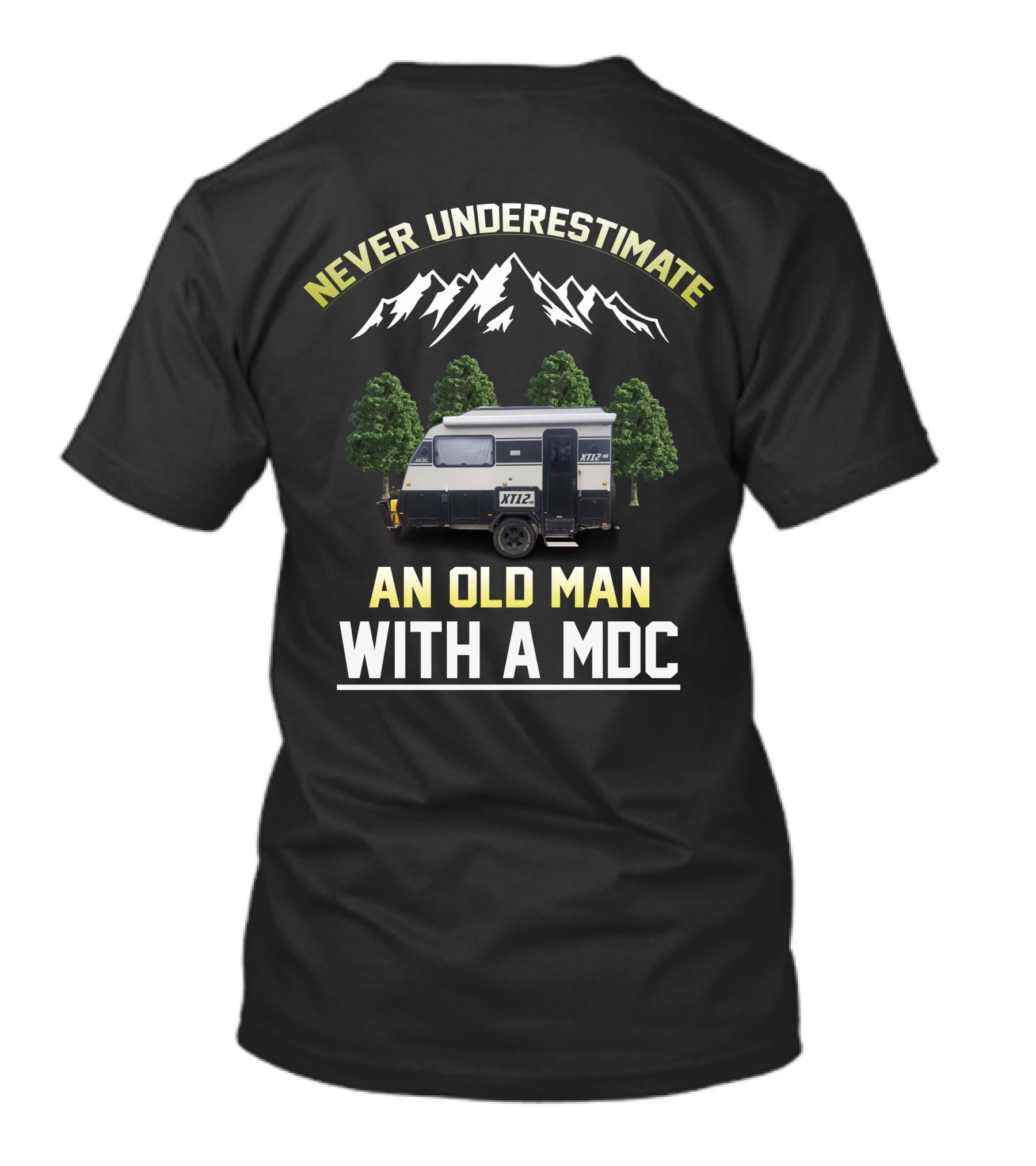 Never Underestimate An Old Man With A MDC XT12 Vintage Camper Adventure T-Shirt