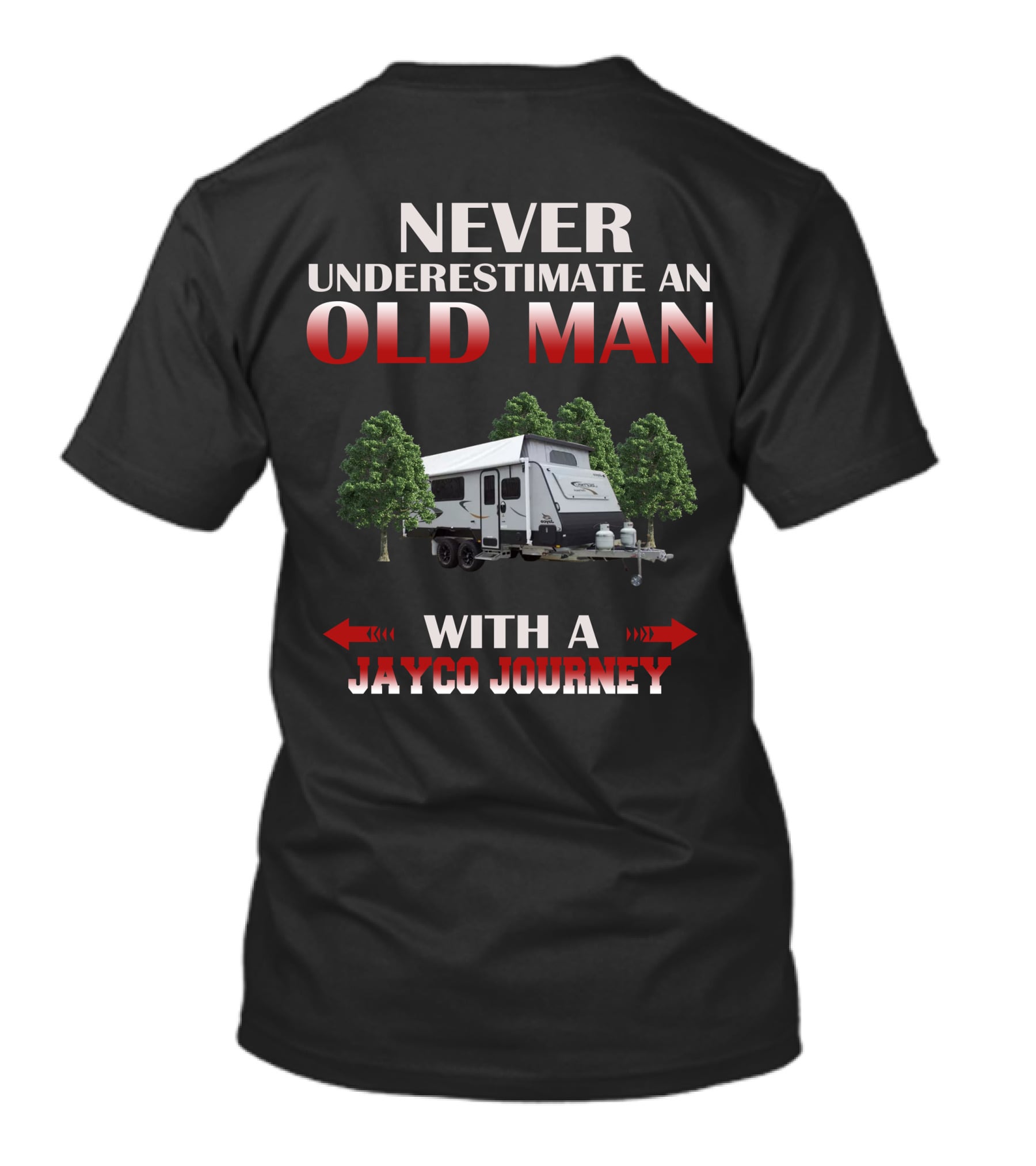 NEVER UNDERESTIMATE AN OLD MAN WITH A JAYCO JOURNEY T-Shirt