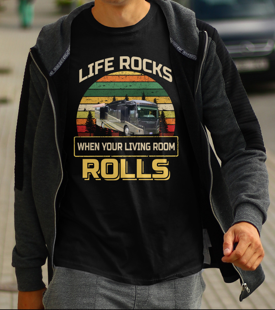 LIFE ROCKS WHEN YOUR LIVING ROOM ROLLS Winnebago1 T-Shirt