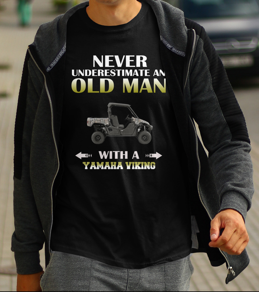 NEVER UNDERESTIMATE AN OLD MAN WITH A YAMAHA VIKING T-Shirt