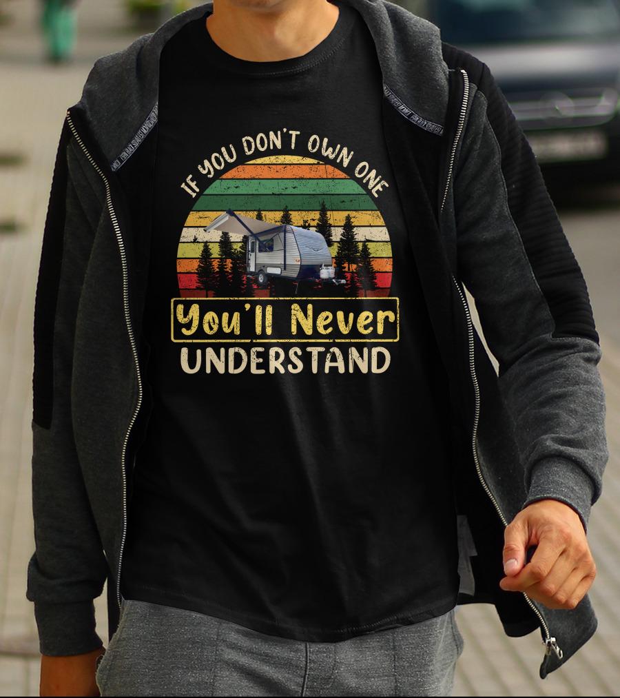 If You Don't Own One You'll Never Understand Jayco 145 Trailer T-Shirt