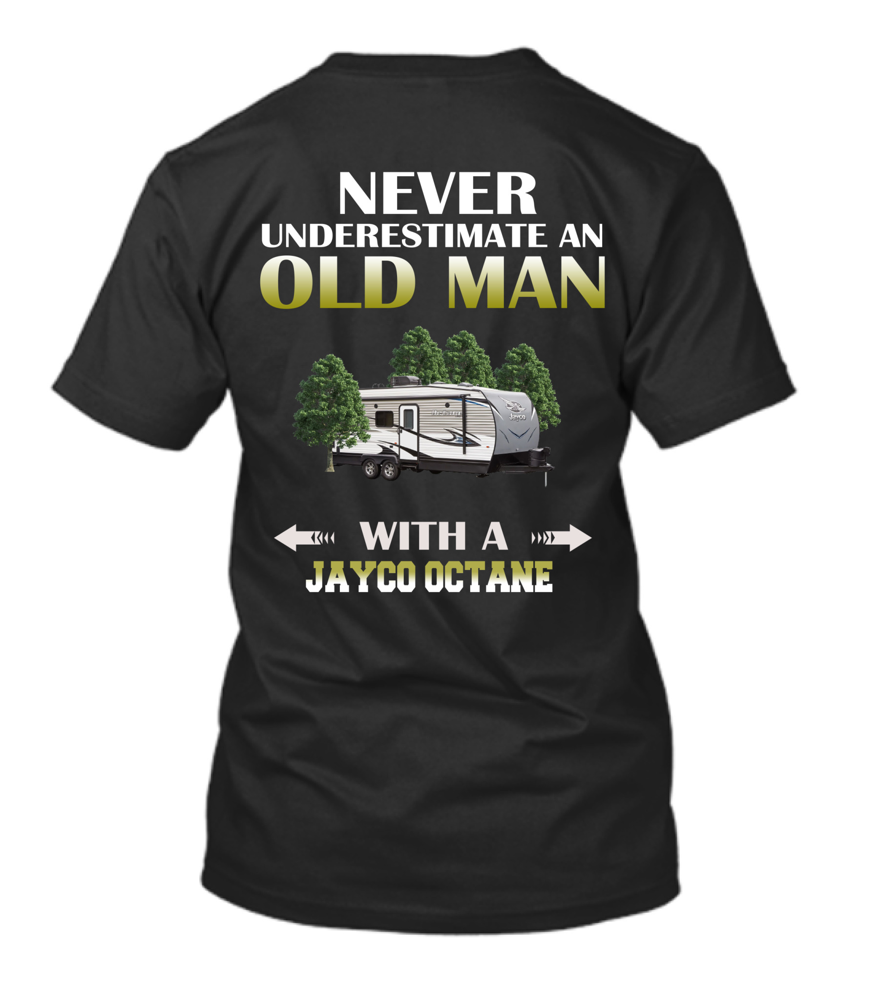 NEVER UNDERESTIMATE AN OLD MAN WITH A JAYCO OCTANE T-Shirt