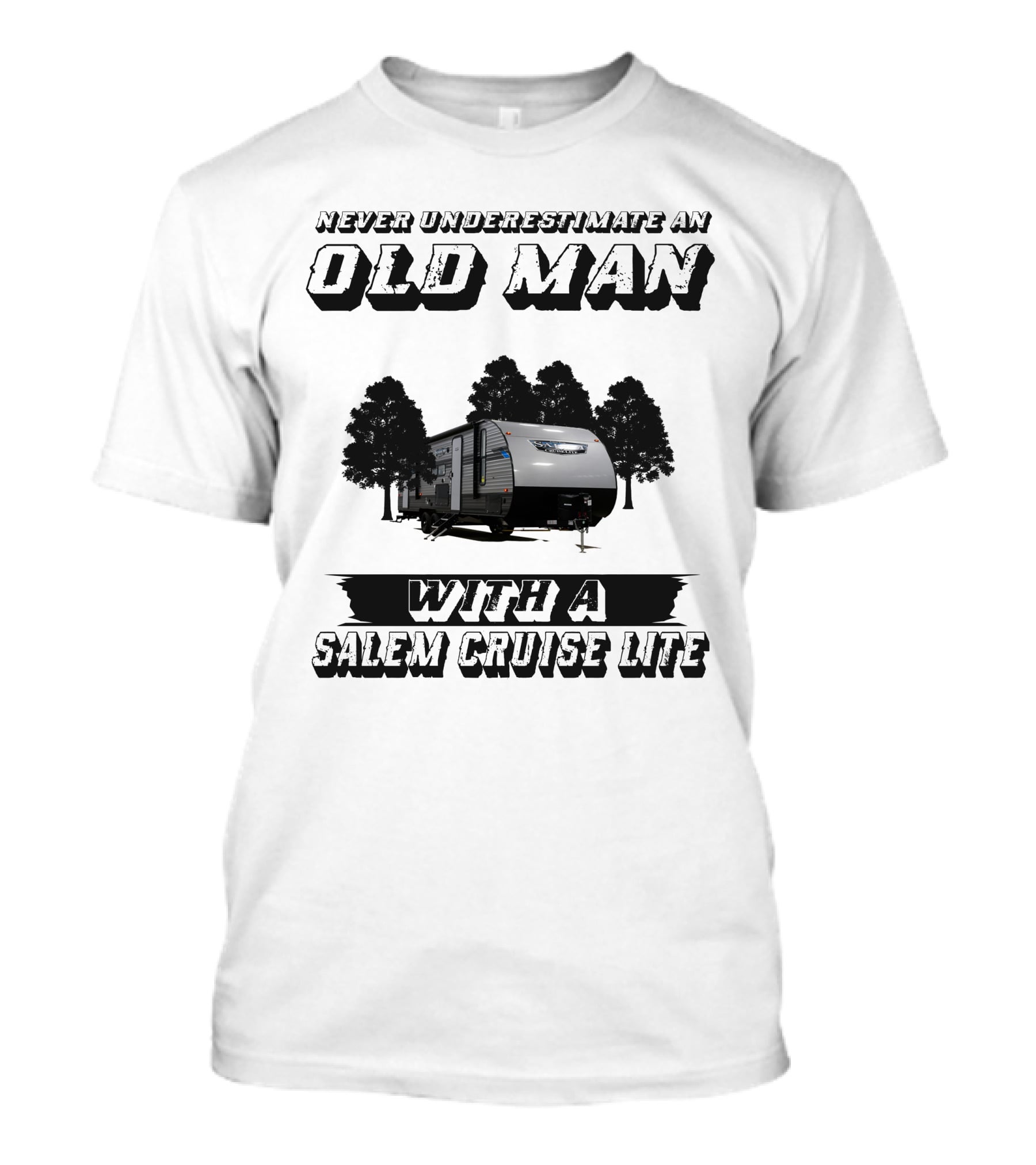NEVER UNDERESTIMATE AN OLD MAN WITH A SALEM CRUISE LITE T-Shirt