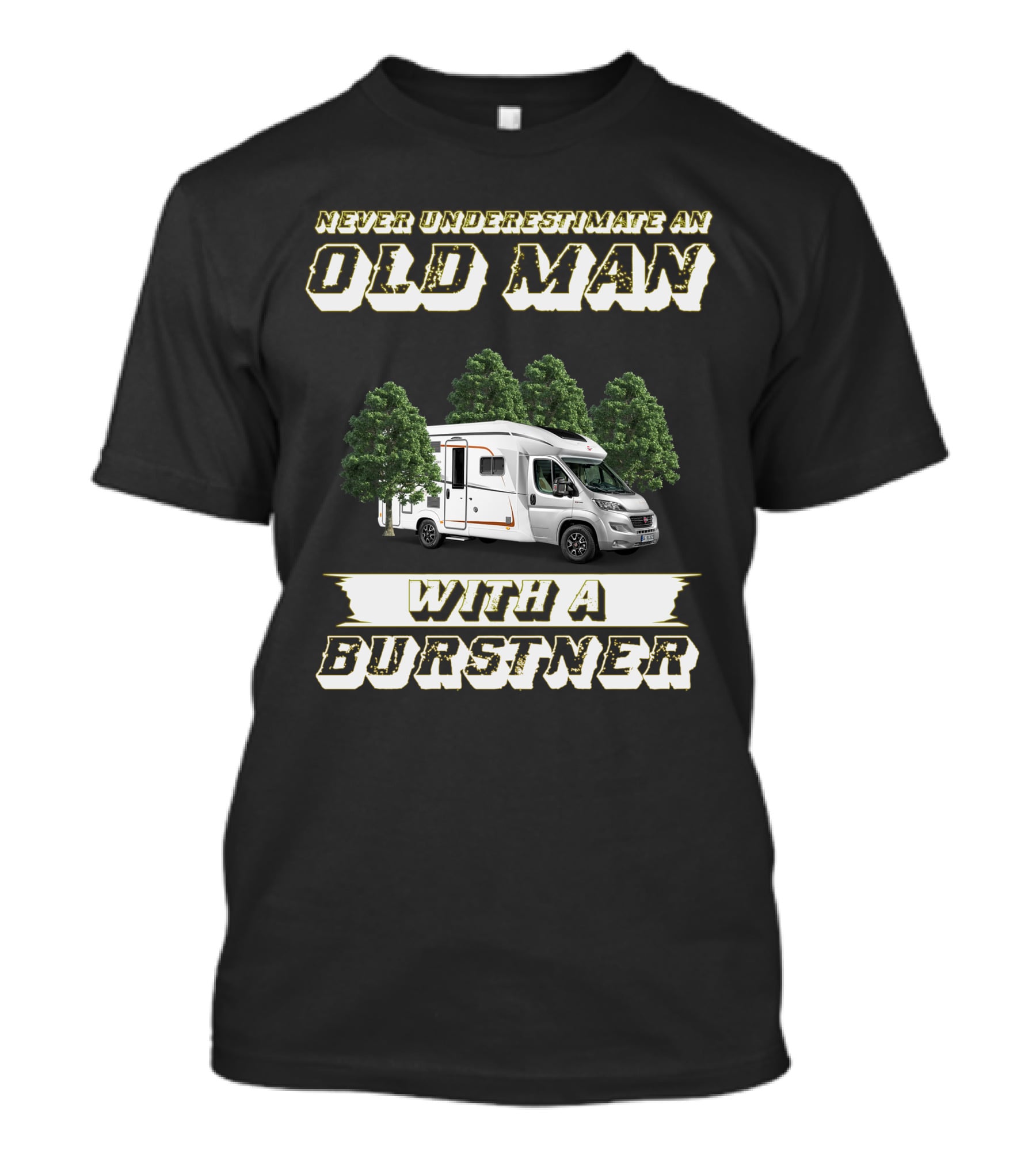 NEVER UNDERESTIMATE AN OLD MAN WITH A BURSTNER T-Shirt