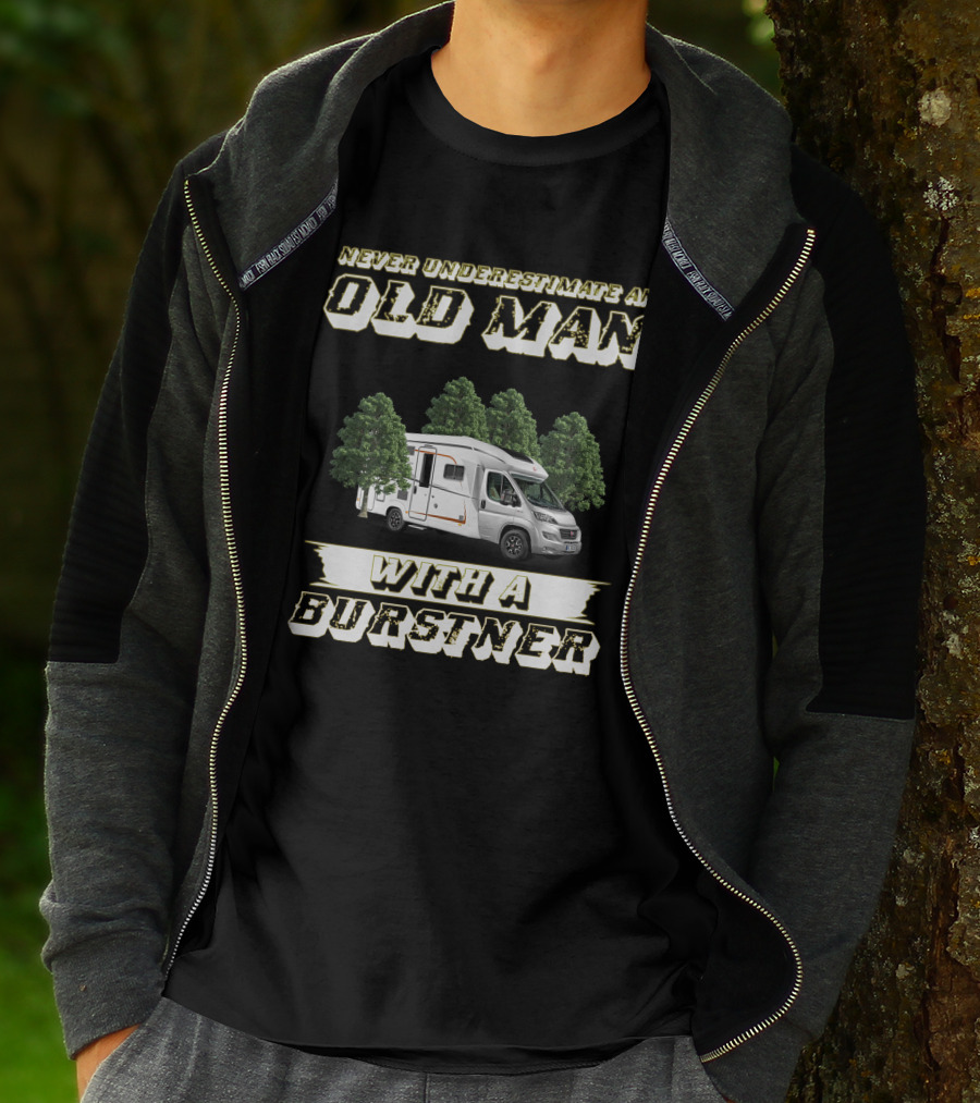 NEVER UNDERESTIMATE AN OLD MAN WITH A BURSTNER T-Shirt