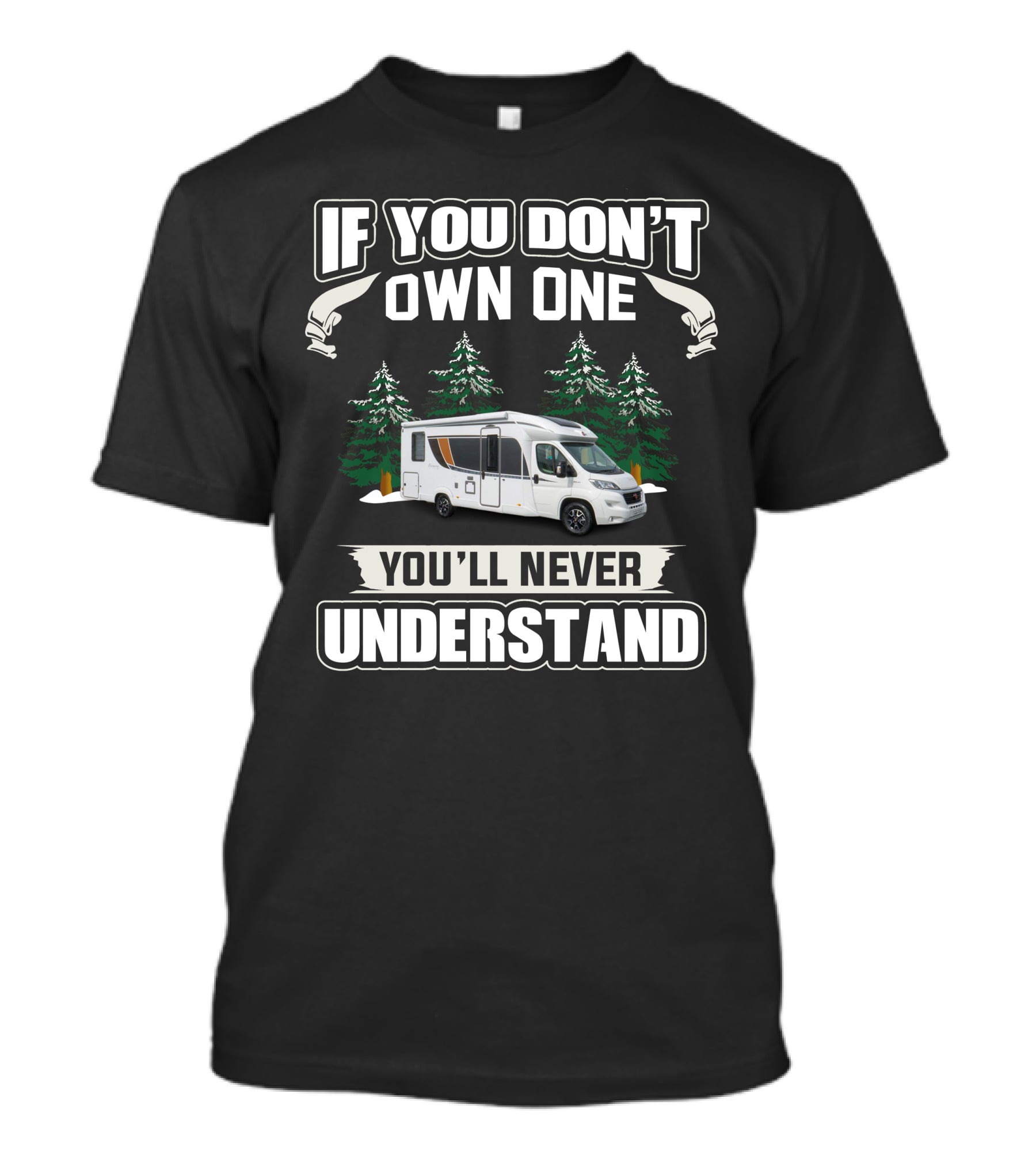 If You Don't Own One You'll Never Understand Burstner RV T-Shirt