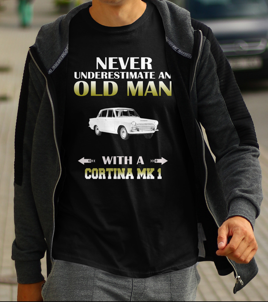 NEVER UNDERESTIMATE AN OLD MAN WITH A CORTINA MK 1 T-Shirt