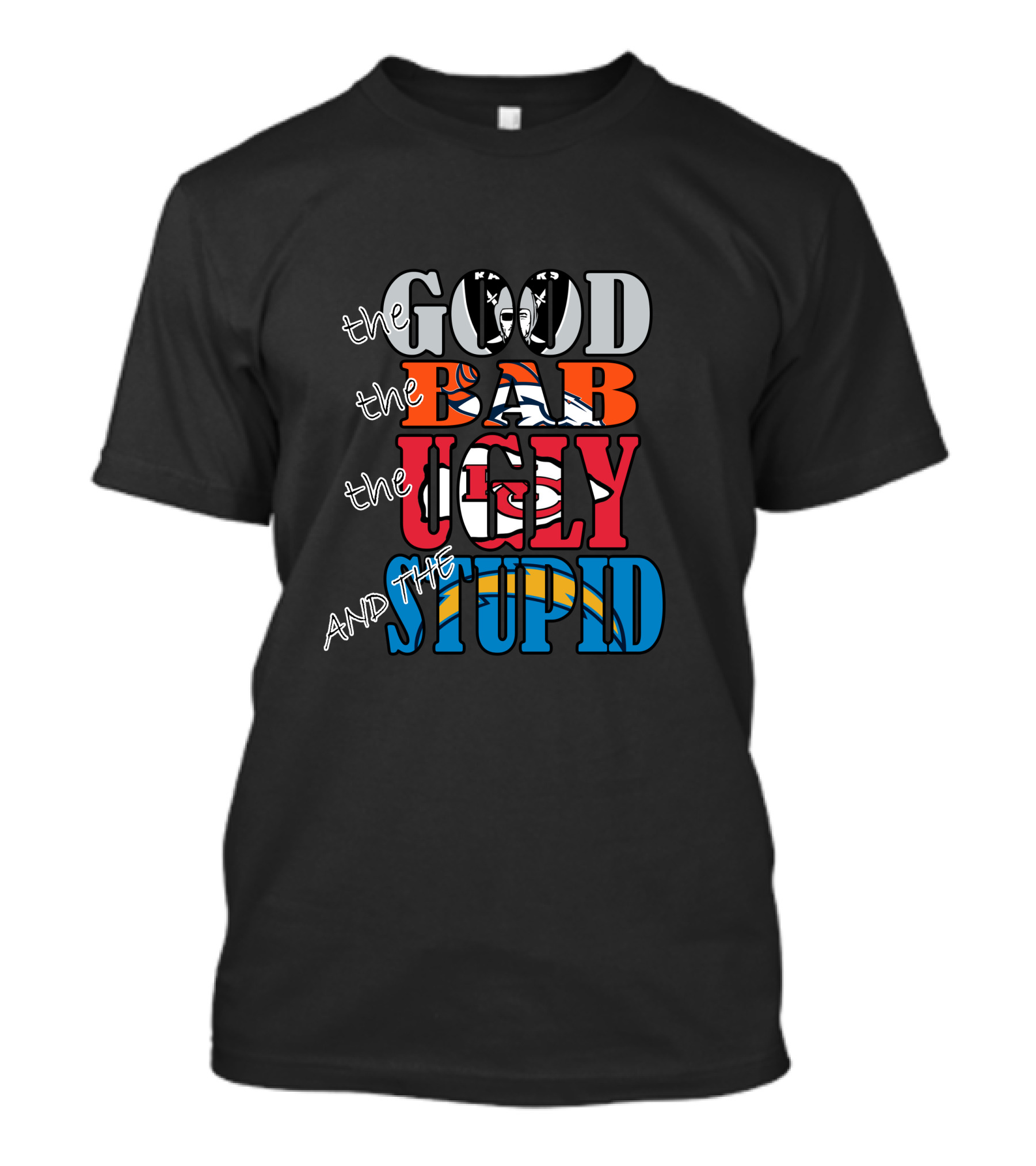 The Good Bad Ugly Stupid Oakland Raiders Broncos Chiefs Chargers T-Shirt