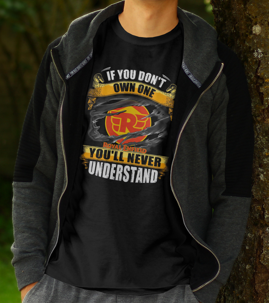 If You Don't Own One Royal Enfield You'll Never Understand T-Shirt