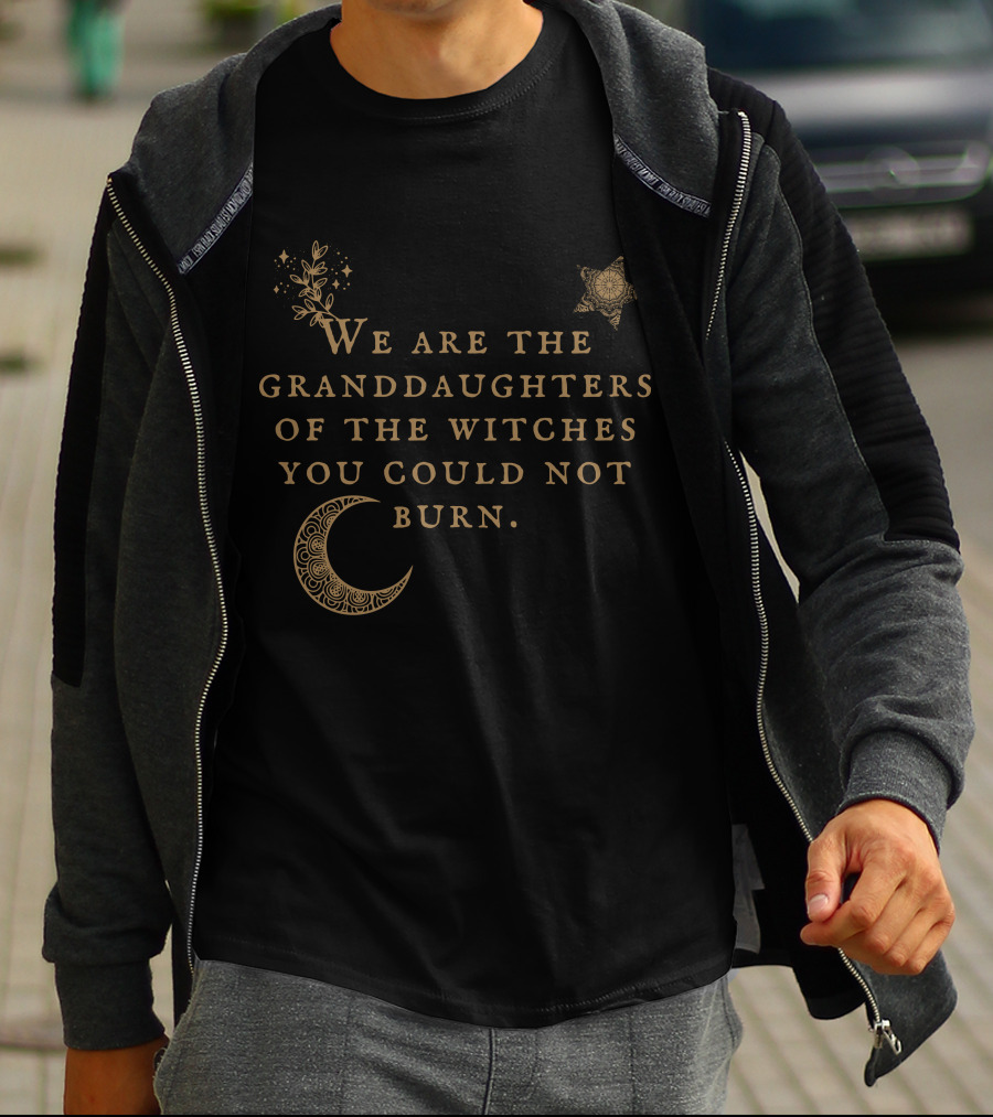 We Are The Granddaughters Of The Witches You Could Not Burn Moon Star Floral Stars T-Shirt