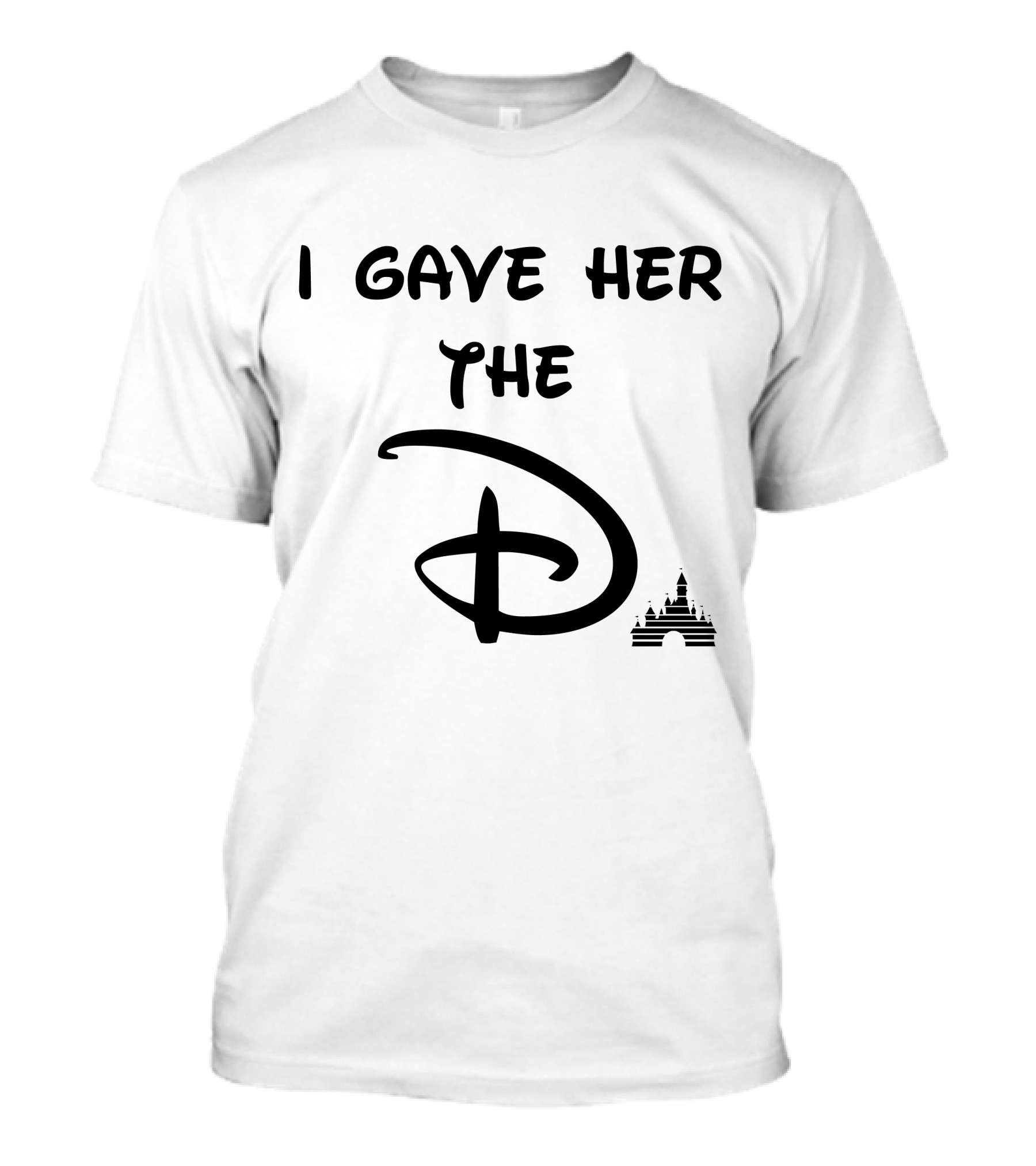 I Gave Her The D Isney Playful Castle T-Shirt