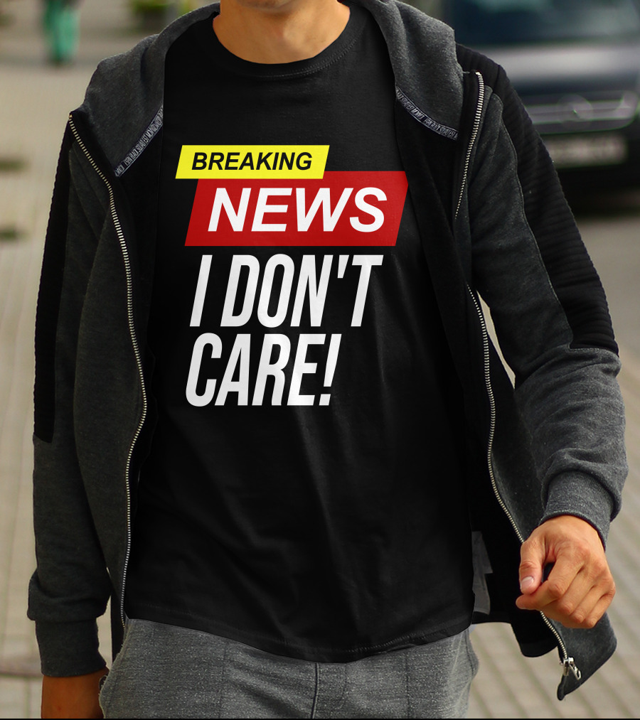 Breaking News I Don't Care Bold Red T-Shirt
