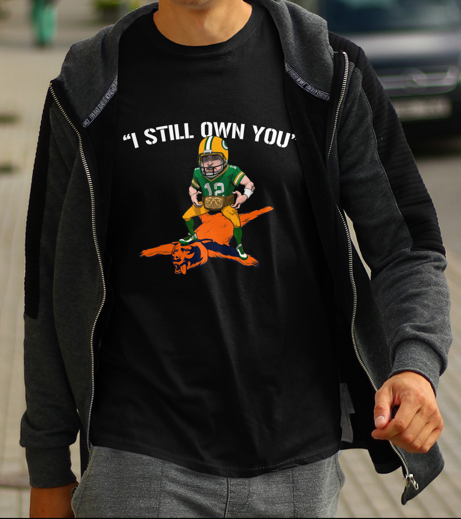 I Still Own You Aaron Rodgers Over Bear Mascot T-Shirt