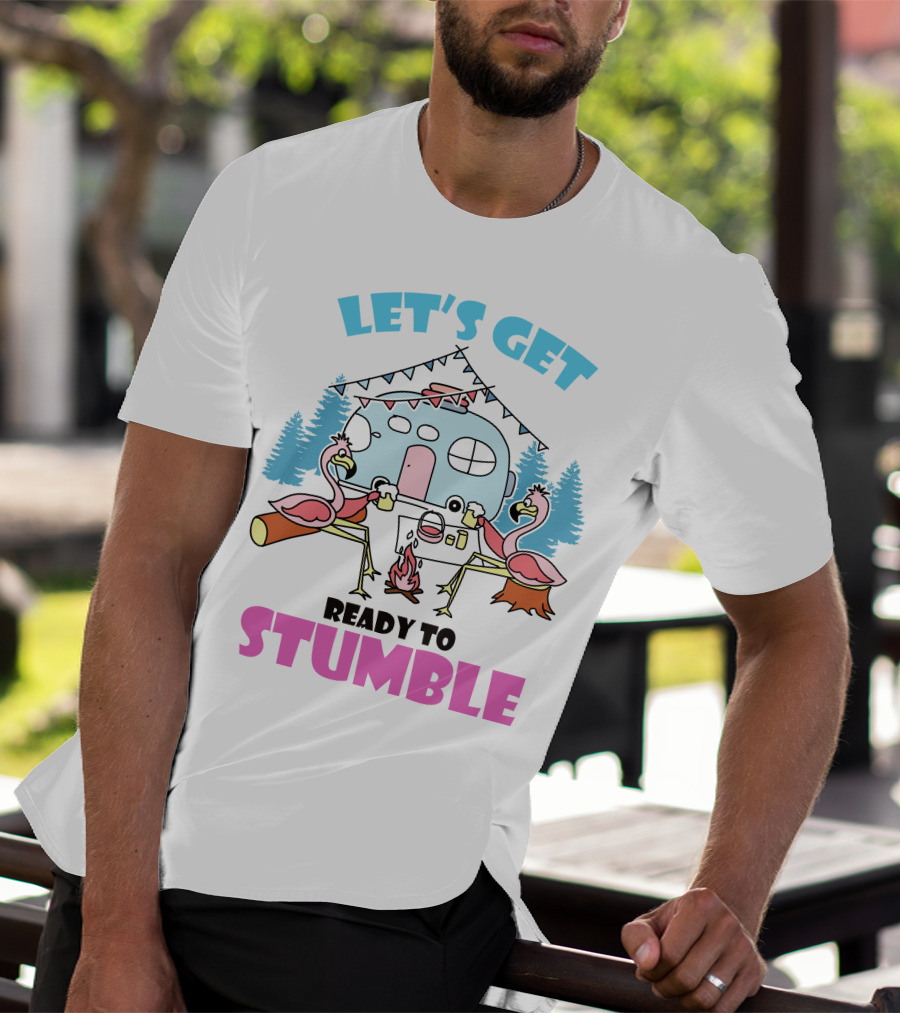 LET'S GET READY TO STUMBLE CAMP FLAMINGO CAMPING SCENE T-Shirt