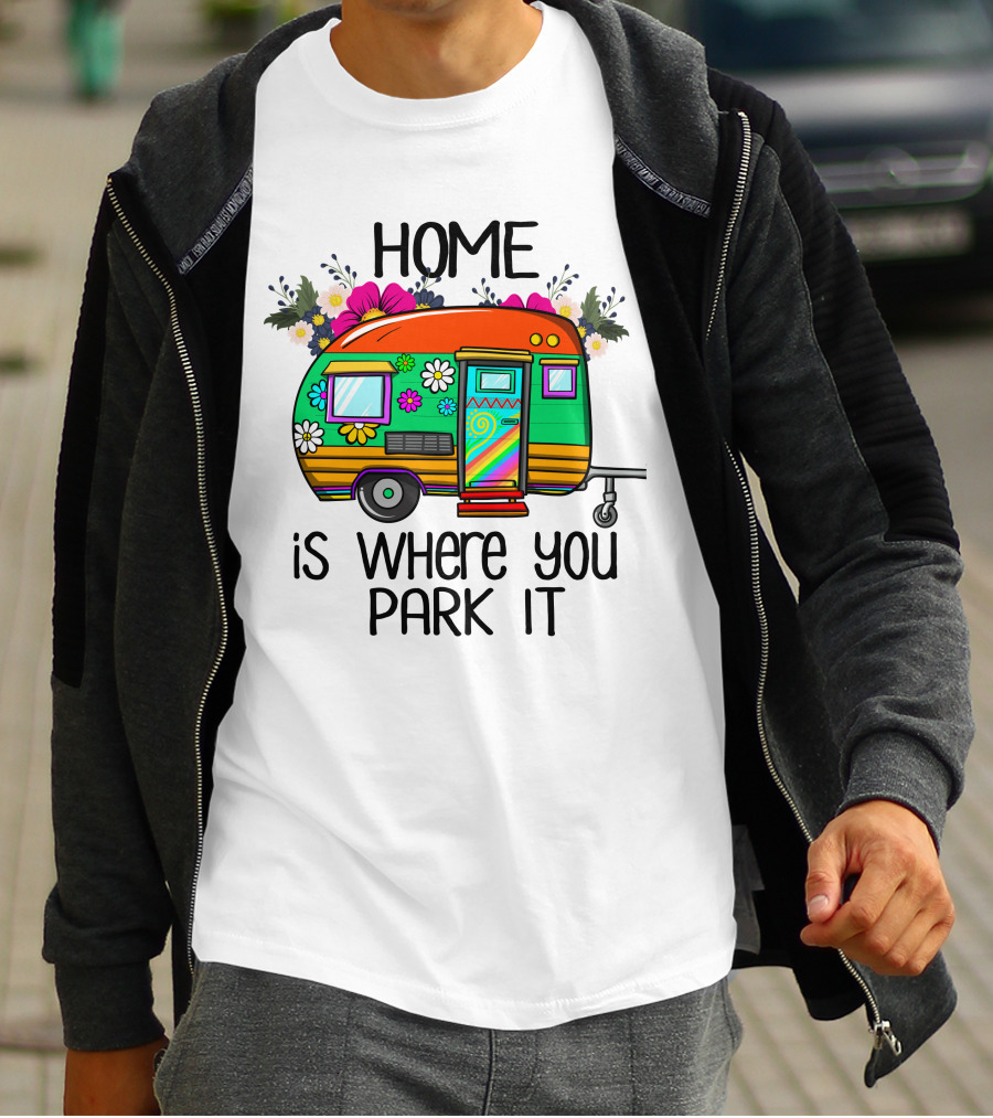 Home Is Where You Park It Colorful Floral Camper With Flowers T-Shirt