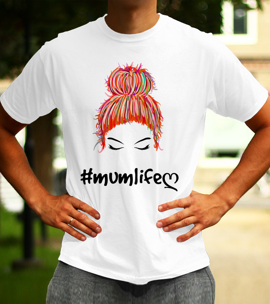 MumLife Colorful Messy Bun Hair T-Shirt