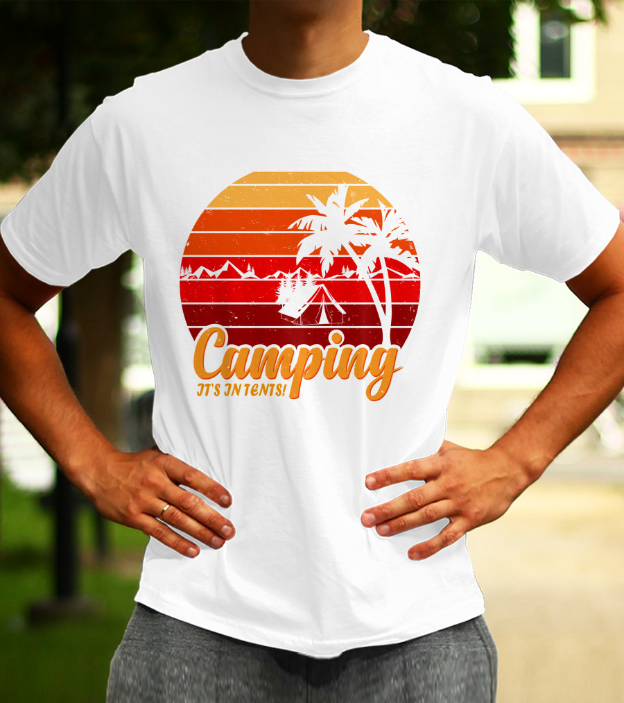 Camping It's In Tents Palm Trees Sunset Mountains T-Shirt