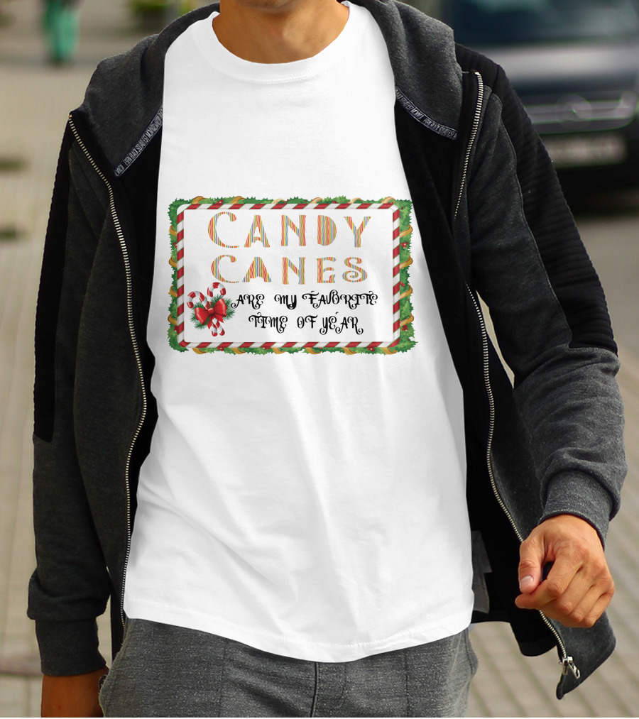 CANDY CANES ARE MY FAVORITE TIME OF YEAR T-Shirt