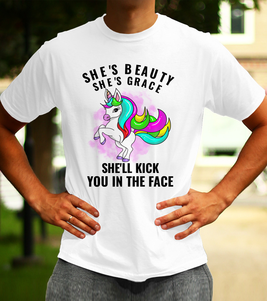 She's Beauty She's Grace She'll Kick You In The Face Rainbow Unicorn T-Shirt