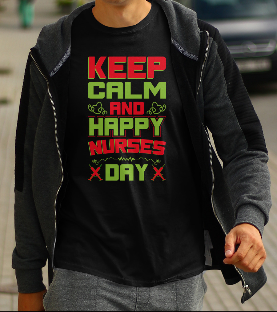 Keep Calm And Happy Nurses Day Stethoscope Nurses Day T-Shirt