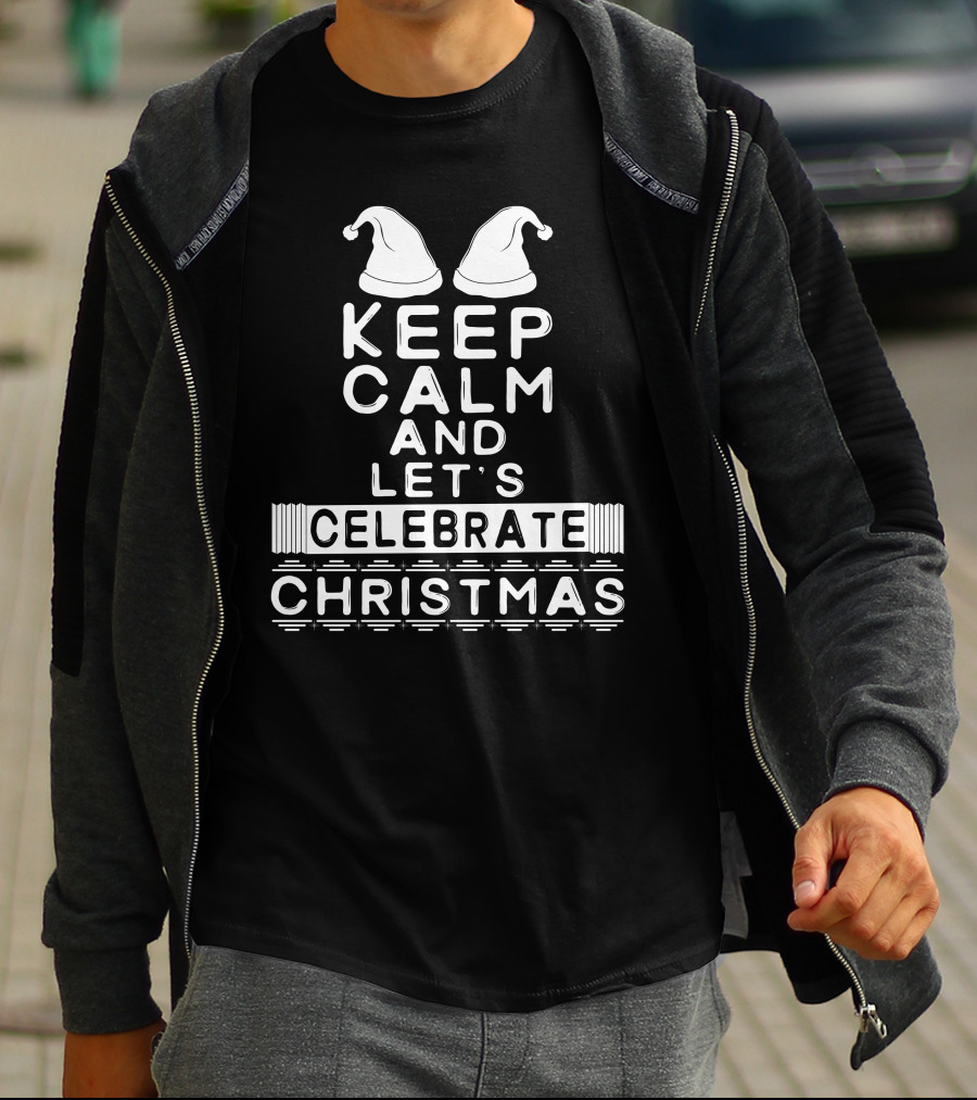 Keep Calm And Let's Celebrate Christmas With Santa Hats T-Shirt