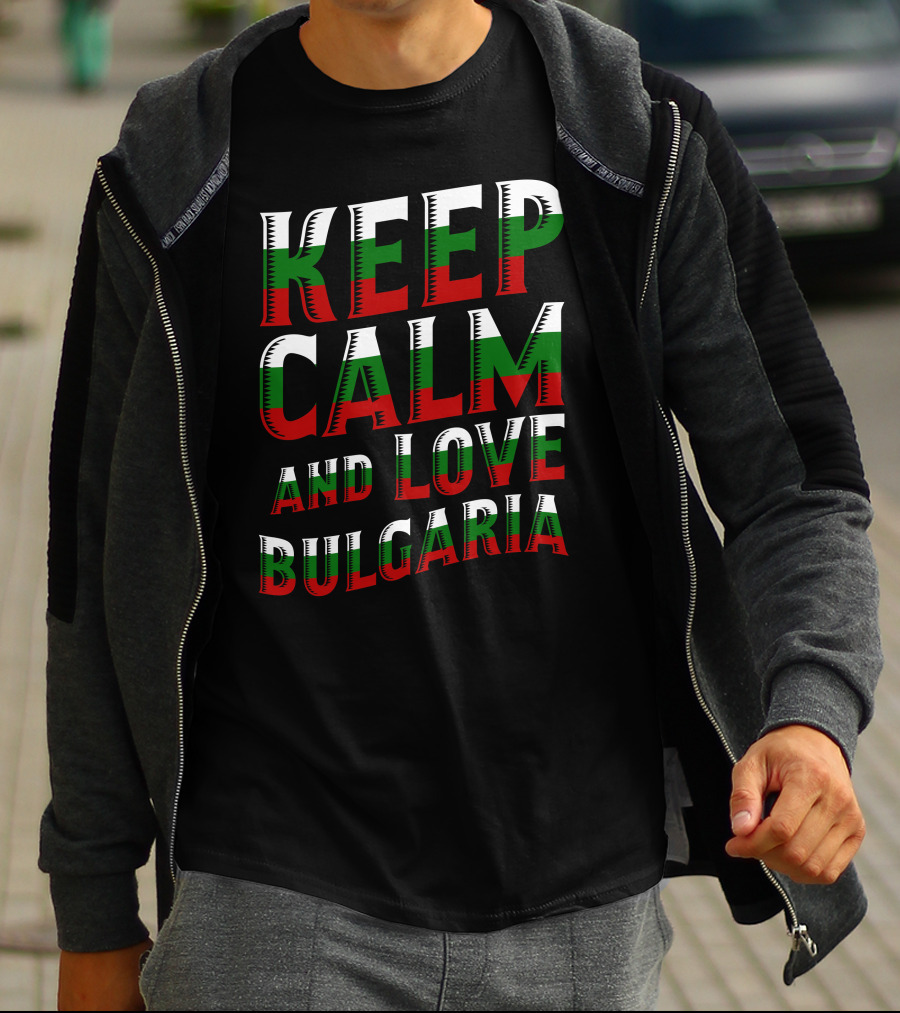 Keep Calm And Love Bulgaria Bulgarian Flag Colors T-Shirt