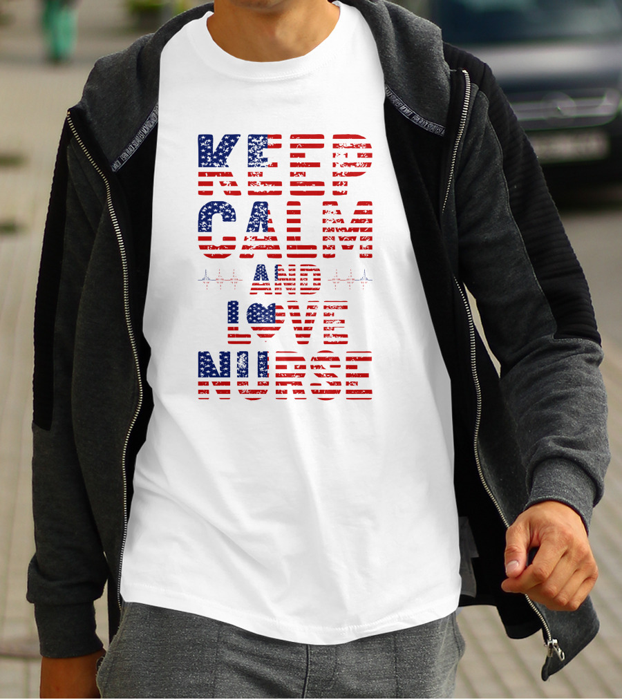 Keep Calm And Love Nurse USA Flag Stars Stripes T-Shirt