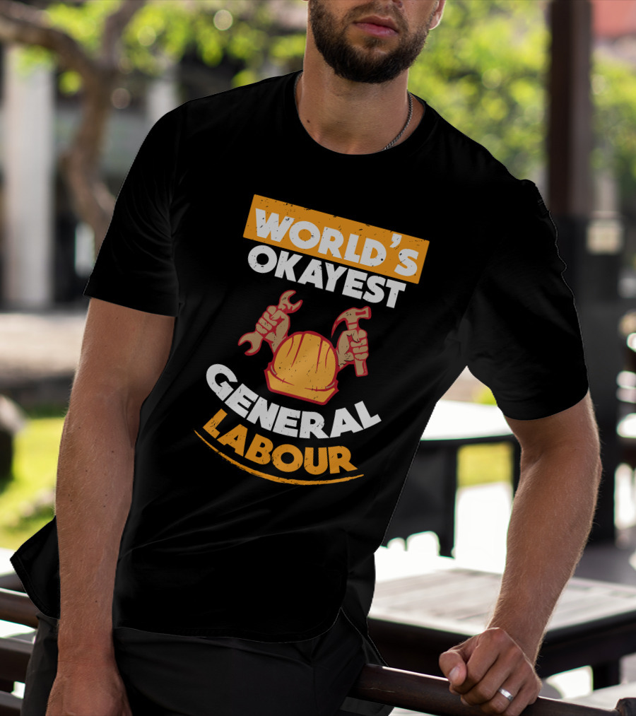 WORLD'S OKAYEST GENERAL LABOUR HARD HAT WRENCH HAMMER T-Shirt