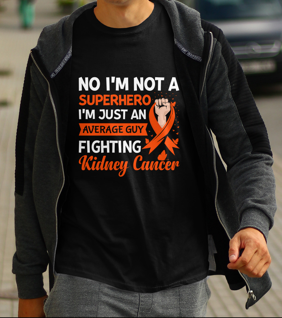 No I'm Not A Superhero I'm Just An Average Guy Fighting Kidney Cancer T-Shirt