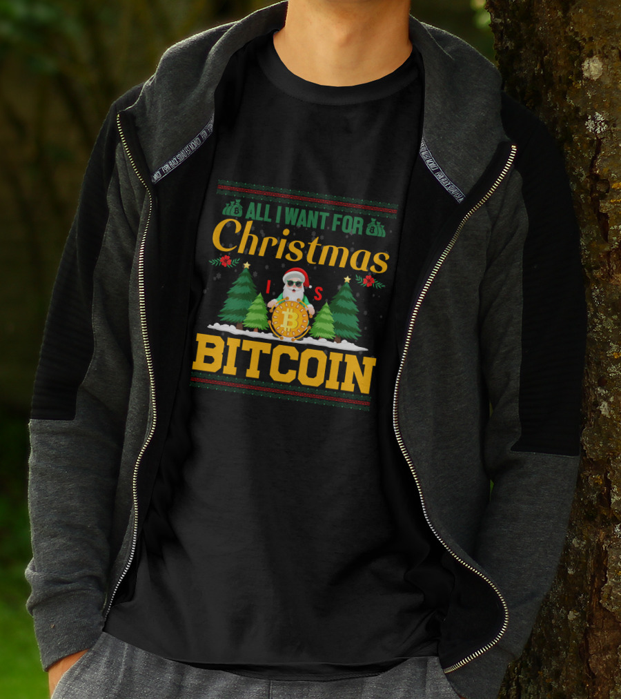 All I Want For Christmas Is Bitcoin Santa Holding Bitcoin Trees T-Shirt