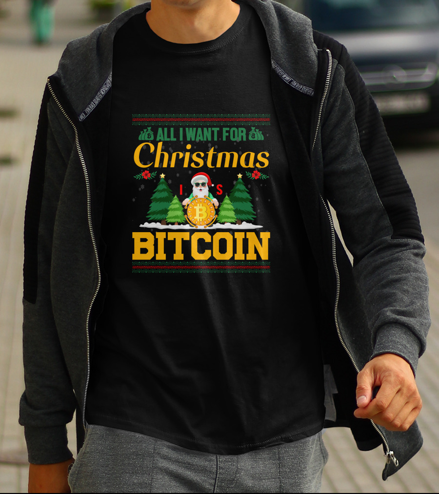 All I Want For Christmas Is Bitcoin Santa Holding Bitcoin Trees T-Shirt