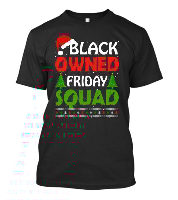 Black Owned Friday Squad Christmas Day T-Shirt