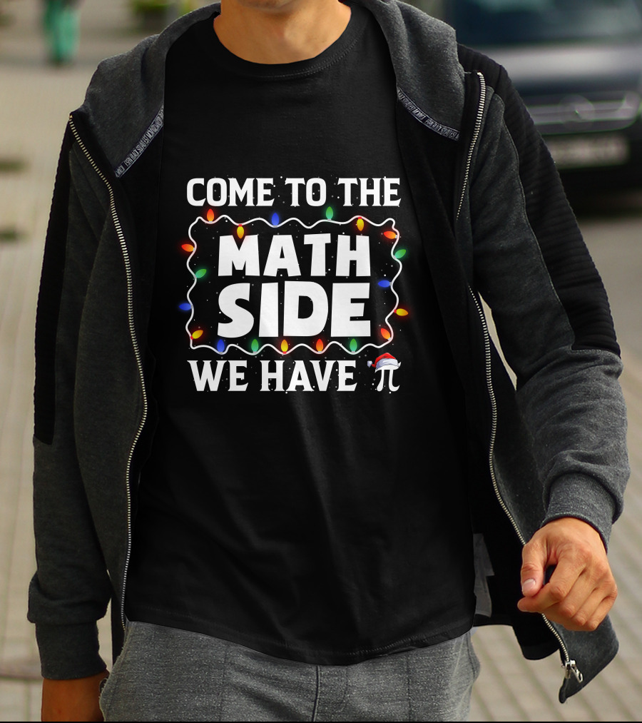 Come To The Math Side We Have Pi Christmas Lights Holiday T-Shirt