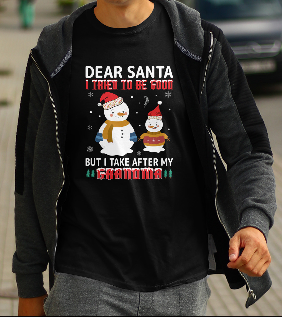 Dear Santa I Tried To Be Good But I Take After My Grandma Christmas Snowmen T-Shirt
