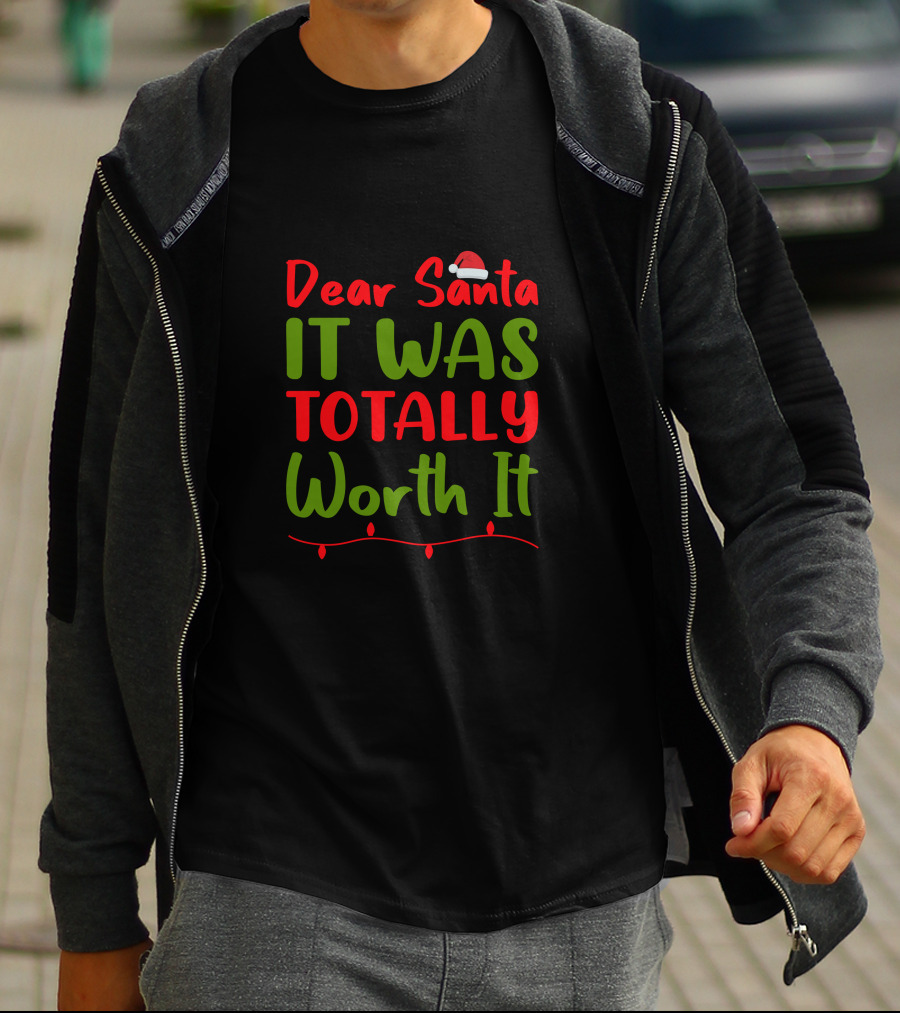 Dear Santa It Was Totally Worth It Christmas Santa Hat Lights T-Shirt