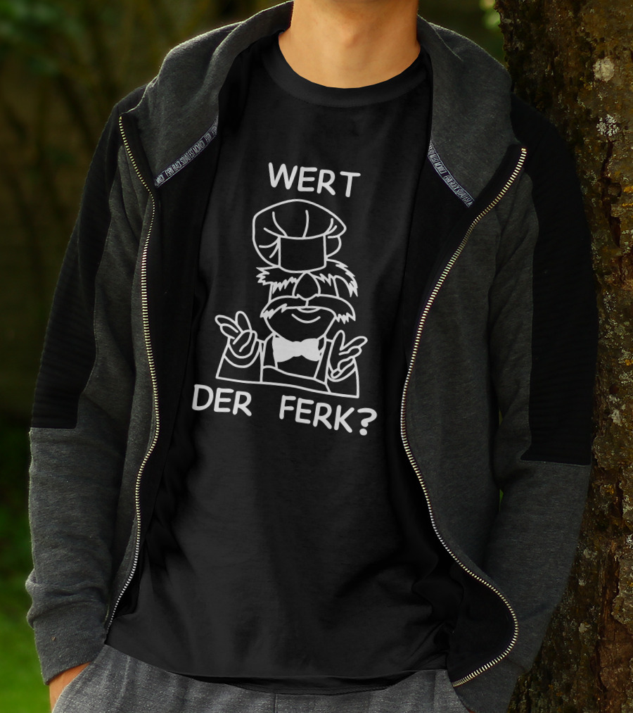 Wert Der Ferk Swedish Chef Meme T-Shirt