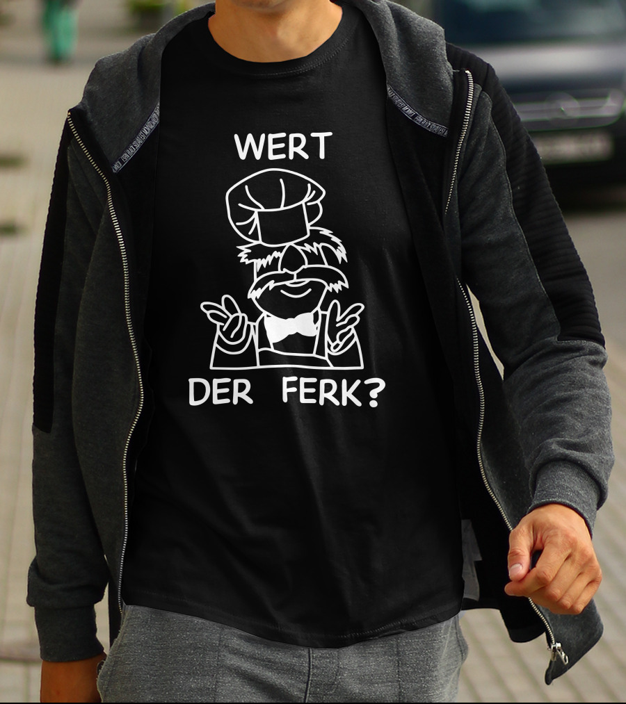 Wert Der Ferk Swedish Chef Meme T-Shirt