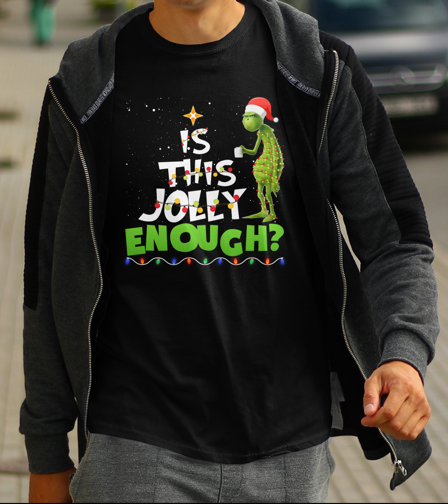 Is This Jolly Enough Christmas Grinch Santa Lights Mug T-Shirt