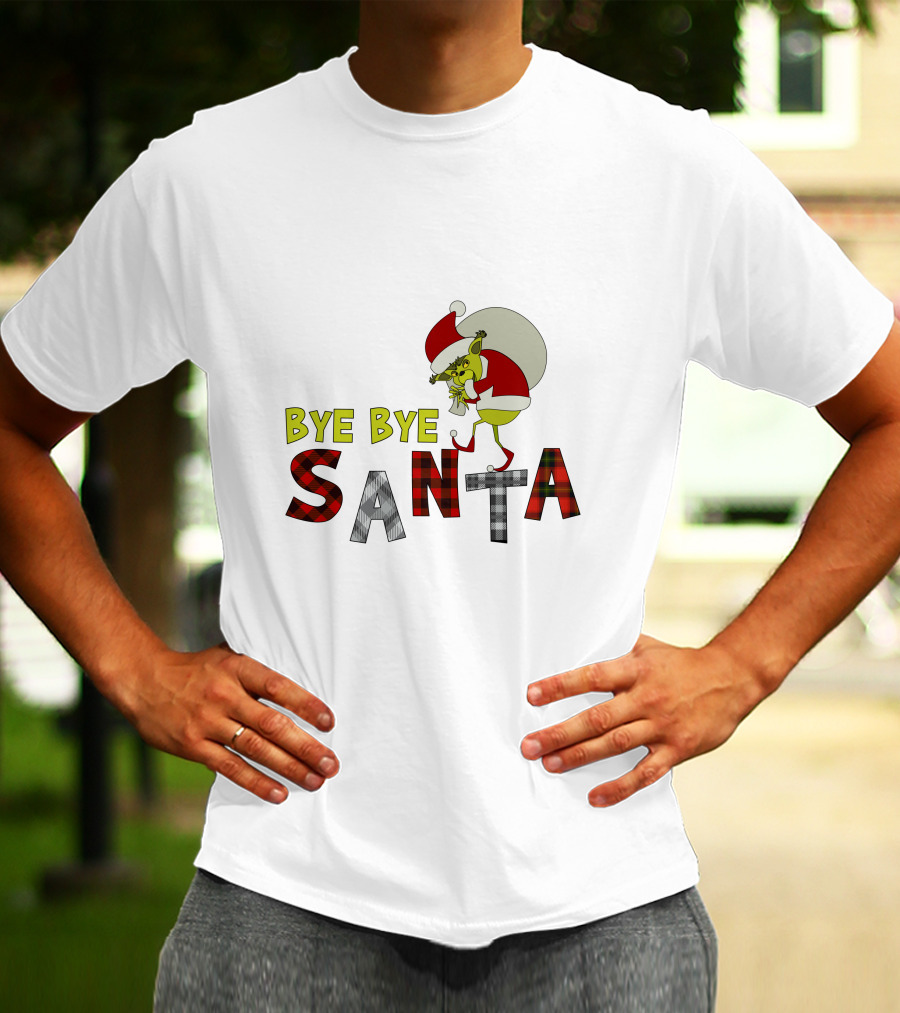 Bye Bye Santa The Grinch Santa Hat T-Shirt