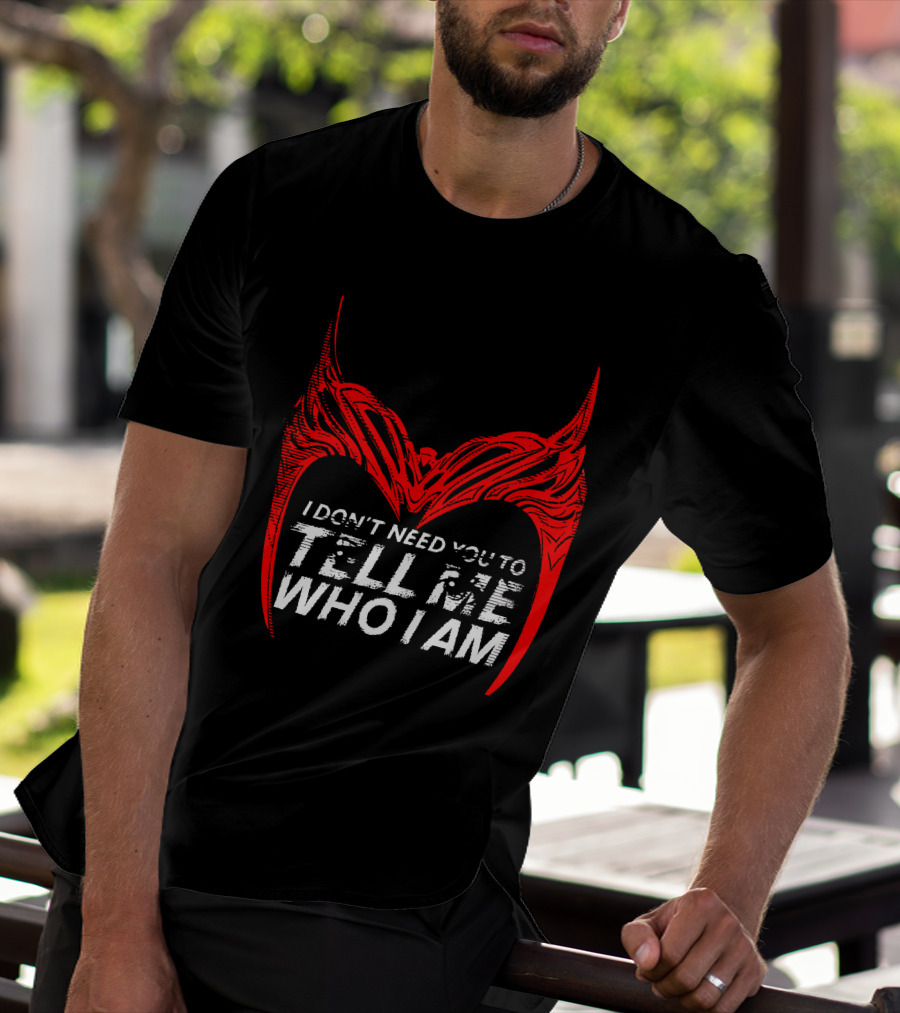 I Don't Need You To Tell Me Who I Am Red Mask T-Shirt