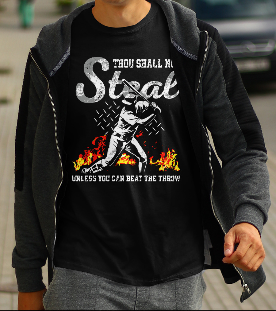 Thou Shall Not Steal Unless You Can Beat The Throw Baseball Player Flames T-Shirt