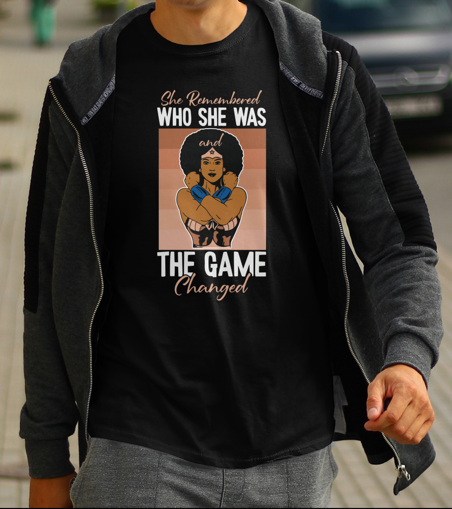 She Remembered Who She Was And The Game Changed T-Shirt