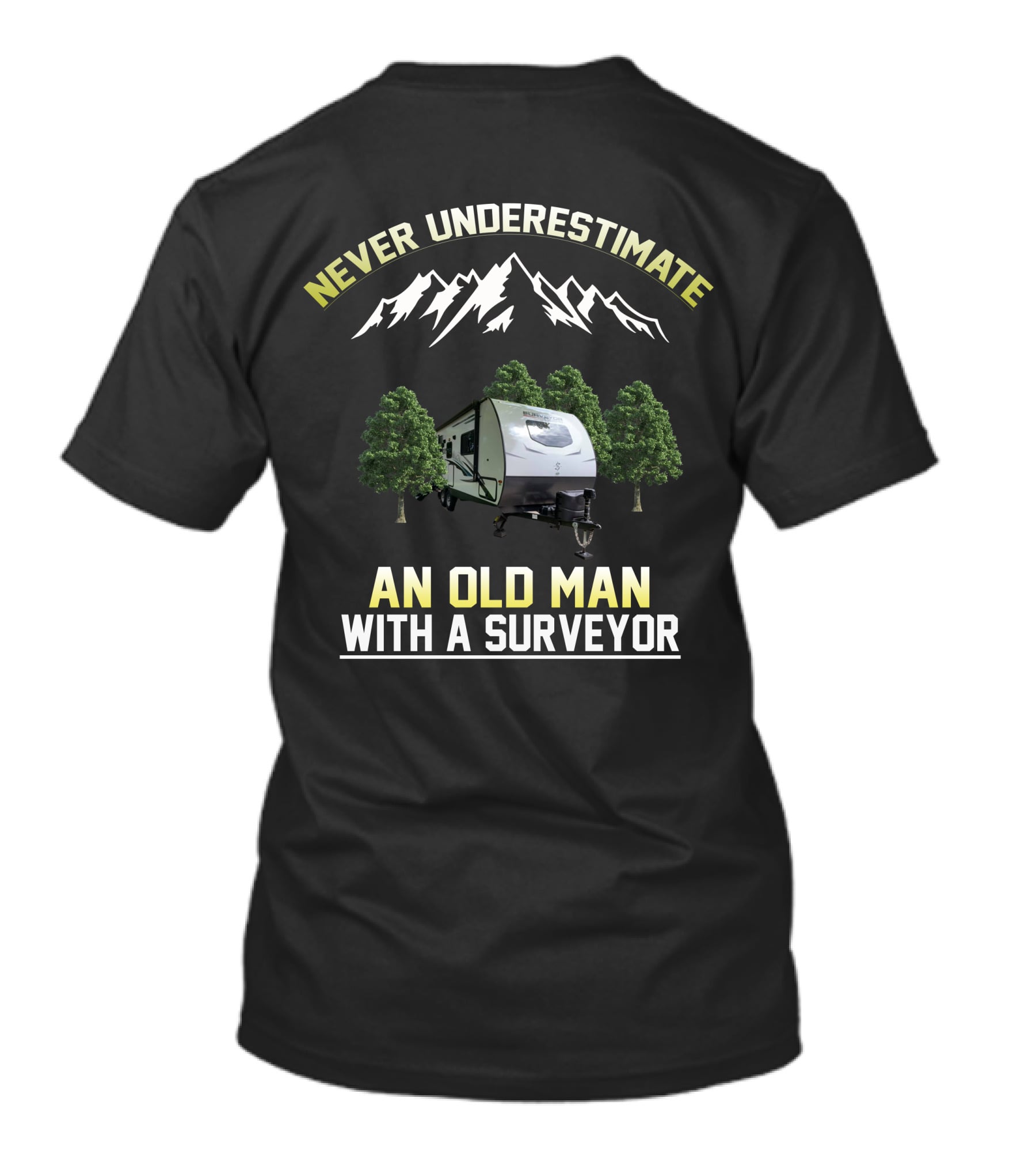 Never Underestimate An Old Man With A Surveyor Camper And Mountain Scene T-Shirt