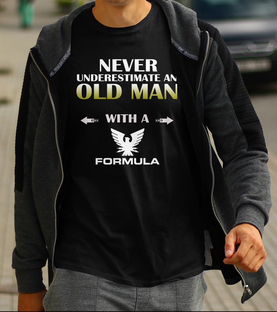 NEVER UNDERESTIMATE AN OLD MAN WITH A FORMULA Eagle T-Shirt
