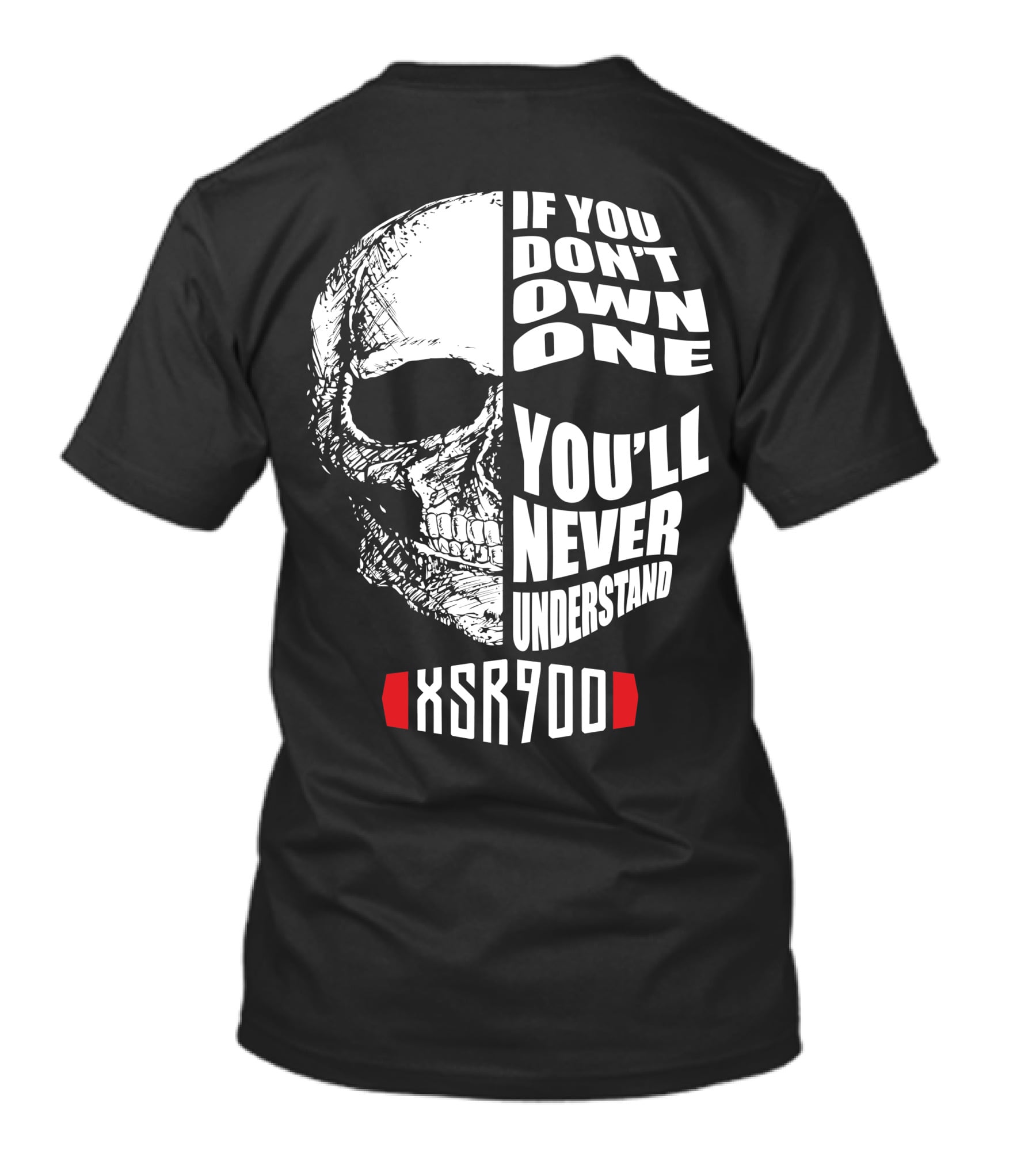 XSR900 If You Don't Own One You'll Never Understand Skull T-Shirt